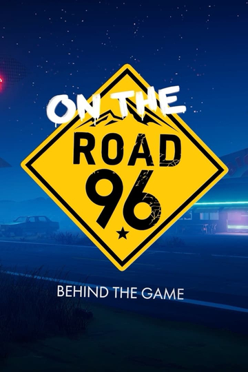 On the Road 96: Behind the Game