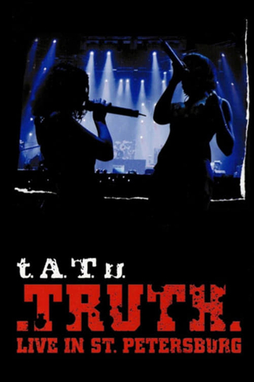 t.A.T.u.  - Truth Live In St. Petersburg