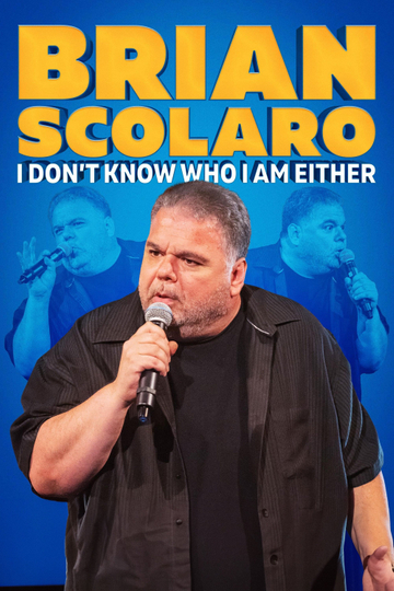 Brian Scolaro: I Don’t Know Who I am Either Poster