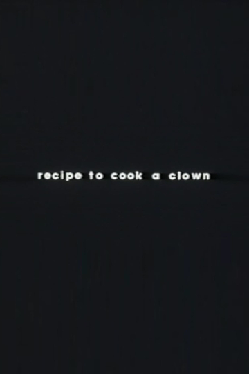 Recipe to Cook a Clown