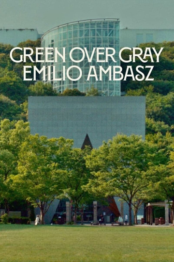 Green Over Gray: Emilio Ambasz