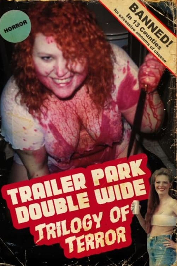 Trailer Park Double Wide Trilogy of Terror