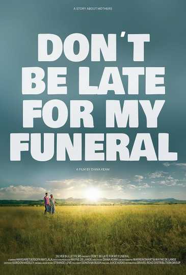 Don't be late for my funeral