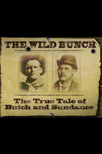 The Wild Bunch: The True Tale of Butch and Sundance Poster