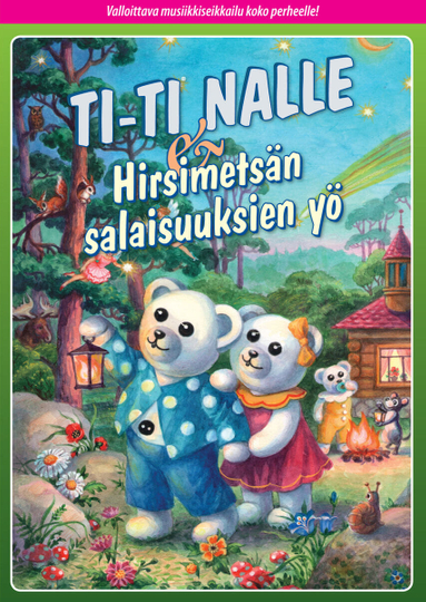 Ti-Ti Nalle & Hirsimetsän salaisuuksien yö Poster