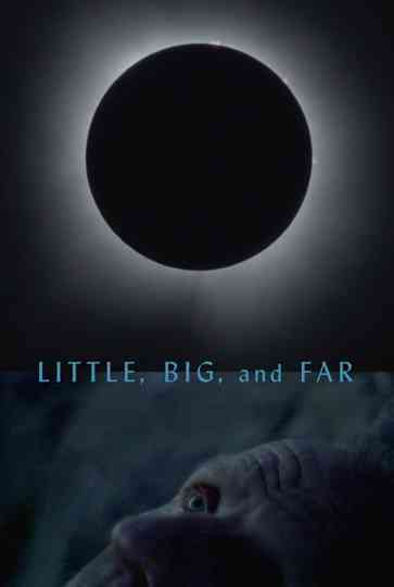 Little, Big, and Far Poster
