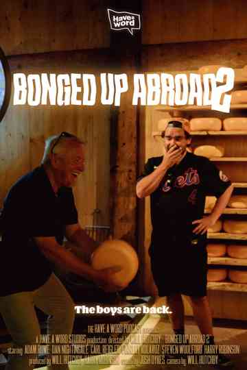 Have A Word: Bonged Up Abroad 2 Poster