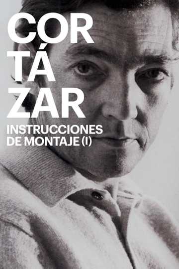 Cortázar: instrucciones de montaje (I)