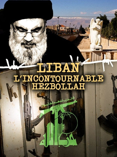 Liban - L'incontournable Hezbollah