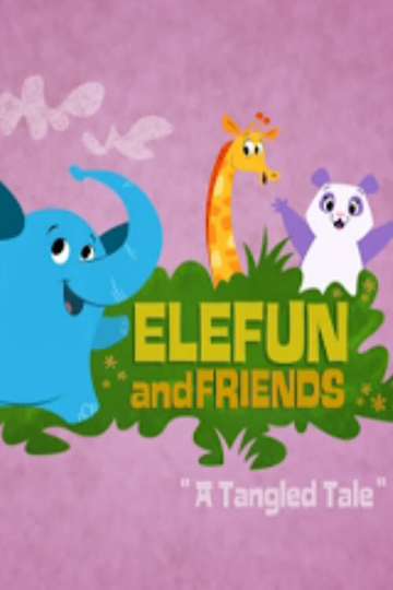 Elefun and Friends A Tangled Tale Poster