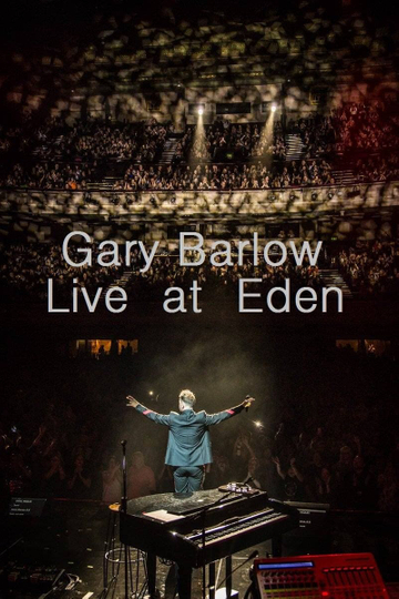 Gary Barlow: Live at Eden