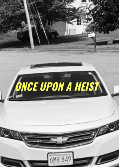 Once Upon A Heist