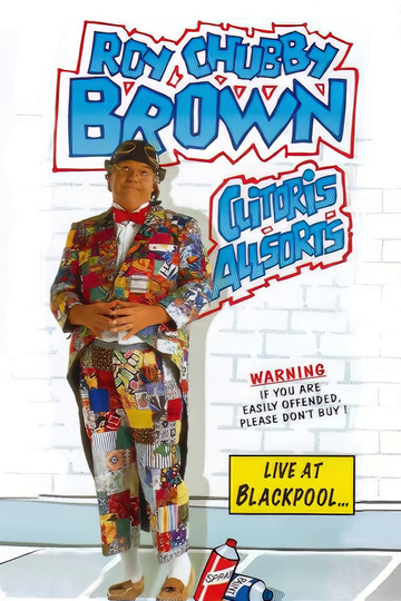 Roy Chubby Brown: Clitoris Allsorts - Live at Blackpool