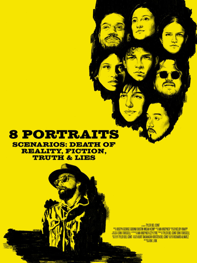 8 Portraits, Scenarios: Death of Reality, Fiction, Truth & Lies Poster