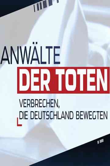 Anwälte der Toten – Verbrechen, die Deutschland bewegten poster