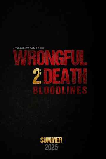 Wrongful Death 2: Bloodlines