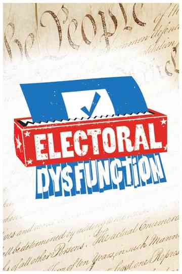 Electoral Dysfunction Poster