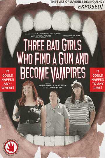 Three Bad Girls Who Find a Gun and Become Vampires Poster