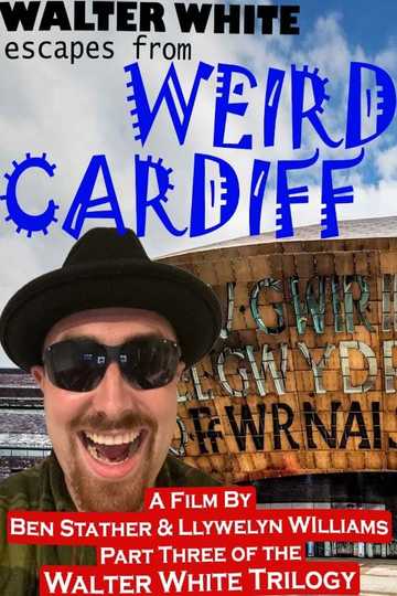 Walter White Escapes from Weird Cardiff Poster