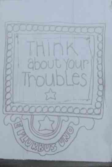 Think About Your Troubles