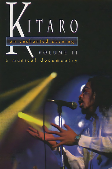 Kitaro: An Enchanted Evening Volume II