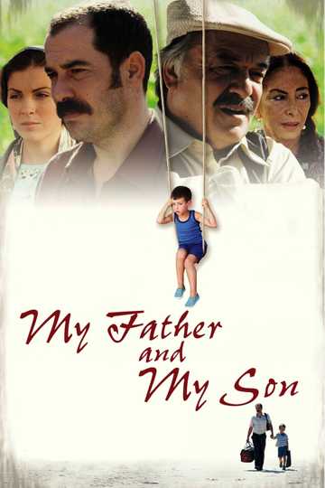 My Father and My Son Poster