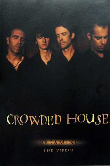 Crowded House: Dreaming - The Videos