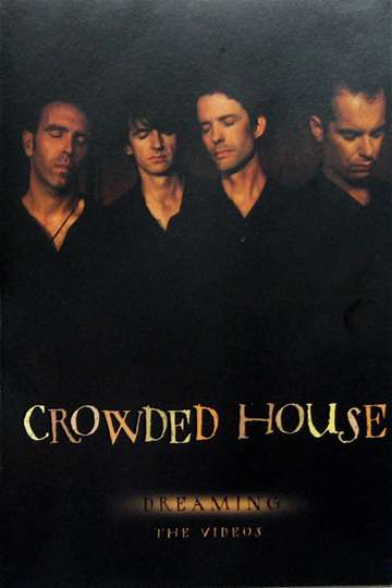 Crowded House Dreaming  The Videos Poster
