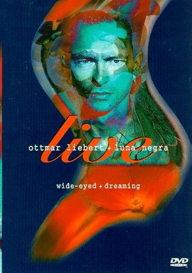 Ottmar Liebert  Luna Negra WideEyed  Dreaming Poster