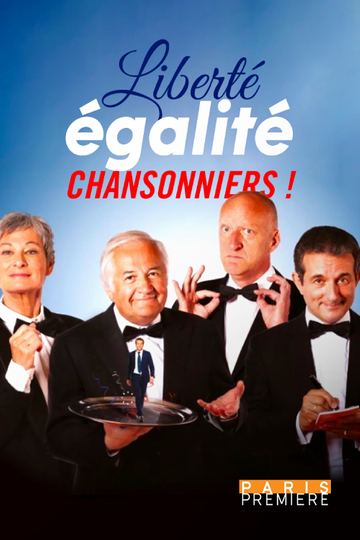 Liberté, égalité, chansonniers ! Poster