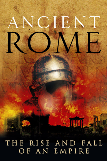 Ancient Rome: The Rise and Fall of an Empire