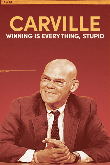 Carville: Winning Is Everything, Stupid! Poster