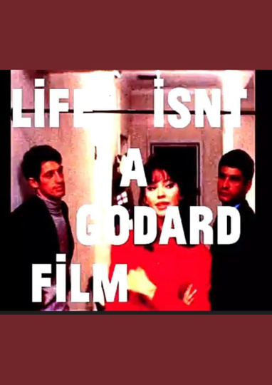 Life isn't a Godard Film