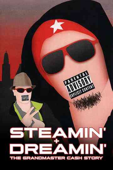 Steamin' + Dreamin': The Grandmaster Cash Story Poster