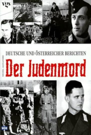 Der Judenmord – Deutsche und Österreicher berichten Poster