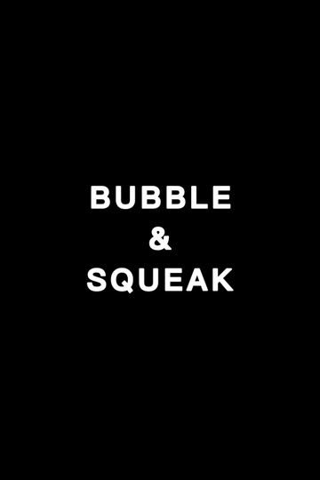 Bubble & Squeak Poster