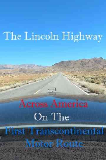The Lincoln Highway: Across America on the First Transcontinental Motor Route