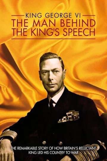 King George VI The Man Behind the Kings Speech Poster