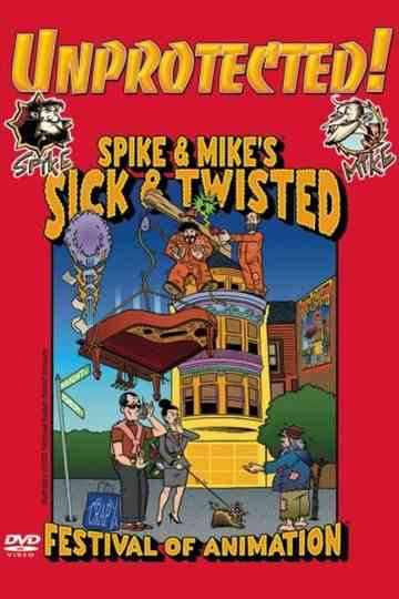Spike & Mike's Sick and Twisted Festival of Animation: Unprotected!