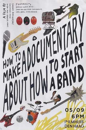 How to Make a Documentary about How to Start a Band