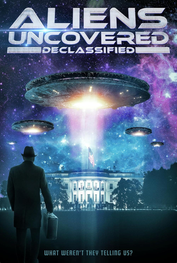 Aliens Uncovered - Declassified