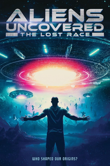 Aliens Uncovered - The Lost Race