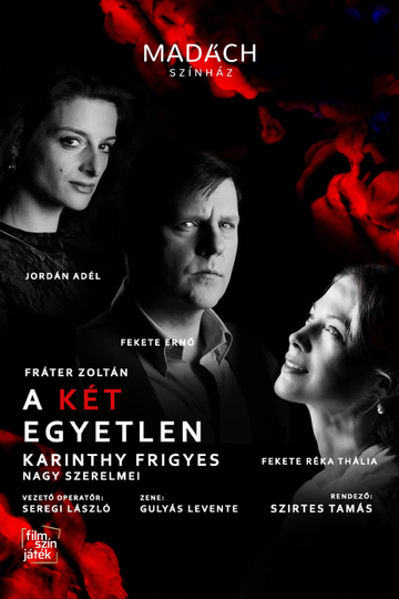 A két egyetlen - Karinthy Frigyes nagy szerelmei