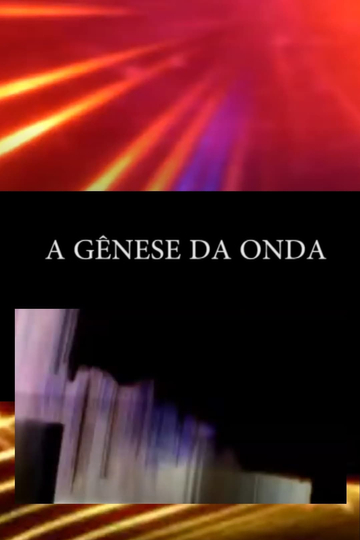 A Gênese Da Onda