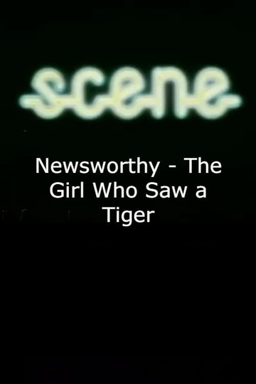 Newsworthy - The Girl Who Saw a Tiger