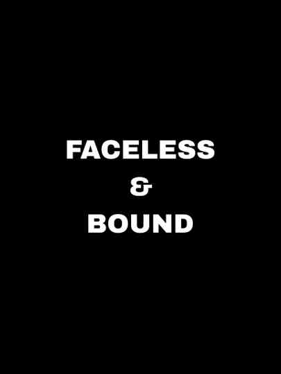 Faceless & Bound