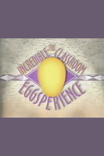 The Incredible Classroom Eggsperience