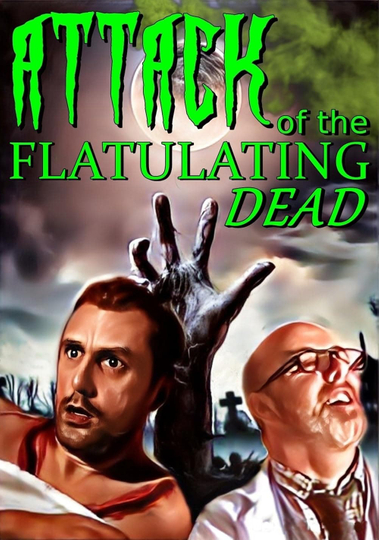 Attack Of The Flatulating Dead Poster