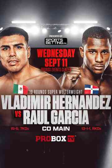 Vladimir Hernandez vs. Raul Garcia