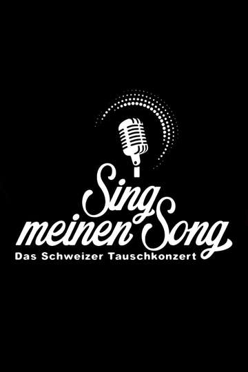 Sing meinen Song - Das Schweizer Tauschkonzert Poster